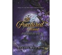 The Fractured Thread (Color Edition): Where shadows are cursed and bloodlines hold the key