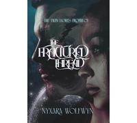 The Fractured Thread: Where shadows are cursed and bloodlines hold the key (The Twin Lights Prophecy)