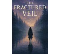 The Fractured Veil