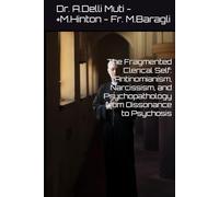 The Fragmented Clerical Self: Antinomianism, Narcissism, and Psychopathology from Dissonance to Psychosis