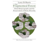 The Fragmented Forest: Island Biogeography Theory And The Preservation Of Biotic Diversity (Chicago Original Paperback)