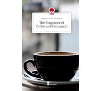 The Fragrance of Coffee and Cinnamon. Life is a Story - story.one