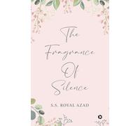 The Fragrance of Silence