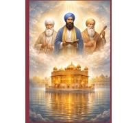 The Fragrance of the Guru’s House: Part Three of the Eternal Novel of the Bhagats and Bhatts in Guru Granth Sahib