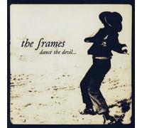 The Frames - Dance The Devil