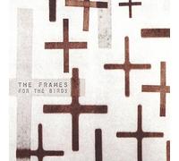 The Frames - For The Birds