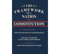 The Framework of a Nation: The fundamental texts of the United States of America