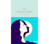 The Franchise Affair: Josephine Tey (Macmillan Collector’s Library)