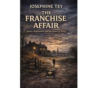 THE FRANCHISE AFFAIR: Justice, Reputation, and the Power of Belief