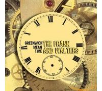 the Frank and Walters - Greenwich Meantime