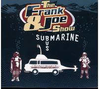The Frank & Joe Show - Submarine Bus