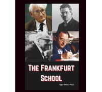 The Frankfurt School: A Guide to Critical Theory and Modern Society (Culture)