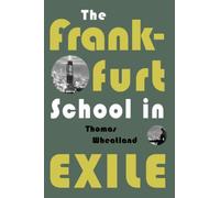 The Frankfurt School in Exile