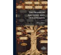 The Franklin Ancestry and Descendants