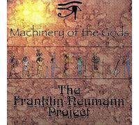 THE FRANKLIN-NEUMANN PROJECT - Machinery Of The Gods