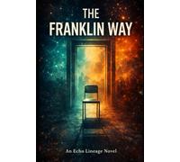 The Franklin Way: An Echo Lineage Novel: 9 (The Echo Lineage)