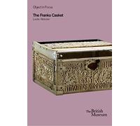 The Franks Casket: British Museum Objects in Focus