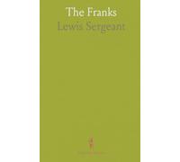 The Franks: From Their Origin as a Confederacy to the Establishment of the Kingdom of France and the German Empire