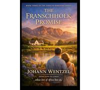 The Franschhoek Promise: A Sweeping African Family Saga of Art, Love and Legacy (The African Horizons Series)