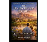 The Franschhoek Promise: A Sweeping African Family Saga of Art, Love and Legacy (The African Horizons Series)