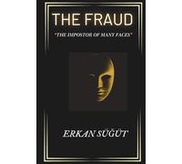 The Fraud: “The Impostor of Many Faces”