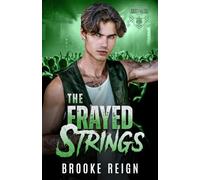 The Frayed Strings: An Angsty Rockstar, Billionaire Love Triangle Romance (The Kings Of Mayhem)
