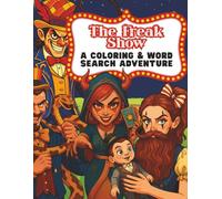 The Freak Show Coloring Word Search Puzzle Book: Horror Coloring Word Search Puzzle Book for Adults and Teens - Creepy Circus, Halloween Clowns, and Haunted Carnival Fun