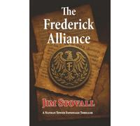 The Frederick Alliance: A Nathan Tower Novel of Intrigue and Espionage (Nathan Tower Novels of Espionage and Intrigue)
