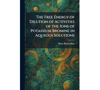 The Free Energy of Dilution of Activities of the Ions of Potassium Bromine in Aqueous Solutions