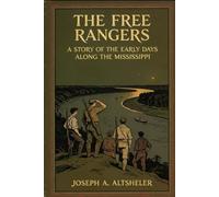 The Free Rangers: A Story of the Early Days Along the Mississippi: Book 5 in the The Young Trailers Series, Unabridged