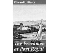 The Freedmen At Port Royal (ebook)
