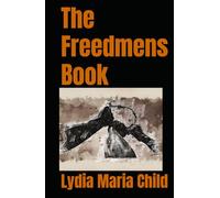 The Freedmens Book: 19th Century African American History
