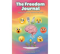 The Freedom Journal: Unpack Your Plate, Uncover Your Power