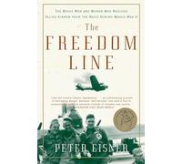 The Freedom Line: The Brave Men and Women Who Rescued Allied Airmen from the Nazis During World War II