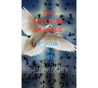 THE FREEDOM MESSAGE: 1ST JOHN & 1ST PETER