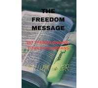 THE FREEDOM MESSAGE: 1ST THESSALONIANS, TITUS & COLOSSIANS