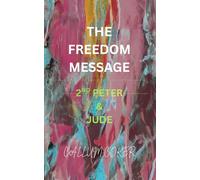 THE FREEDOM MESSAGE: 2ND PETER & JUDE