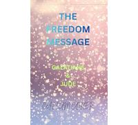 THE FREEDOM MESSAGE: GALATIANS & JUDE