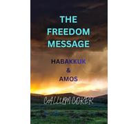 THE FREEDOM MESSAGE: HABAKKUK & AMOS