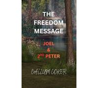 THE FREEDOM MESSAGE: JOEL & 2ND PETER
