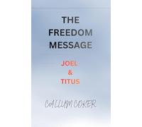 THE FREEDOM MESSAGE: JOEL & TITUS