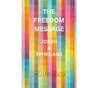 THE FREEDOM MESSAGE: JONAH & EPHESIANS