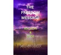THE FREEDOM MESSAGE: MALACHI & JUDE