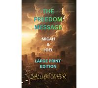 THE FREEDOM MESSAGE: MICAH & JOEL - LARGE PRINT EDITION
