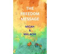 THE FREEDOM MESSAGE: MICAH & MALACHI