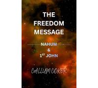 THE FREEDOM MESSAGE: NAHUM & 1ST JOHN