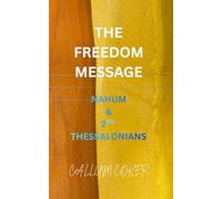THE FREEDOM MESSAGE: NAHUM & 2ND THESSALONIANS