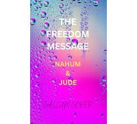 THE FREEDOM MESSAGE: NAHUM & JUDE