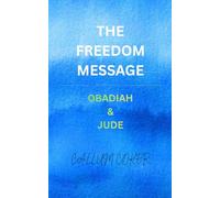 THE FREEDOM MESSAGE: OBADIAH & JUDE