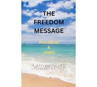 THE FREEDOM MESSAGE: PHILEMON & JAMES